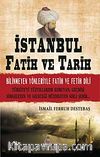 İstanbul Fatih ve Tarih & Bilinmeyen Yönleriyle Fatih ve Fetih Dili