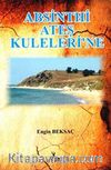 Absintki Ateş Kuleleri'ne