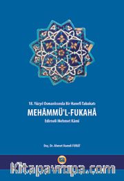 Mehammü’l-Fukaha <br /> 18. Yüzyıl Osmanlısında Bir Hanefi Tabakatı