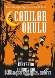 Cadılar Okulu Kurtarma Operasyonu