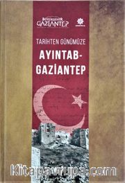 Tarihten Günümüze Ayıntab-Gaziantep