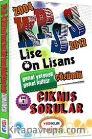2004-2012 KPSS Lise Ön Lisans Genel Yetenek Genel Kültür Çözümlü Çıkmış Sorular