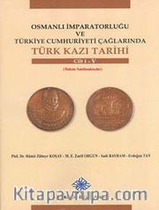 Osmanlı İmparatorluğu ve Türkiye Cumhuriyeti Çağlarında Türk Kazı Tarihi (I-V. Cilt)