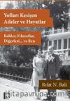 Yolları Kesişen Aileler ve Hayatlar & Baliler, Filozoflar, Diğerleri ve… Ben