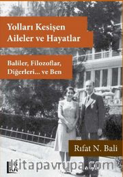 Yolları Kesişen Aileler ve Hayatlar <br /> Baliler, Filozoflar, Diğerleri ve… Ben