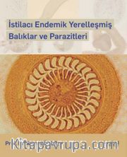 İstilacı Endemik Yerelleşmiş Balıklar ve Parazitleri