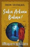 Sakın Arkana Bakma!
