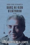 Barış Ne Oldu Bilmiyorum