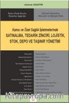 Kamu ve Özel Sağlık İşletmelerinde Satınalma, Tedarik Zinciri, Lojistik, Stok, Depo ve Taşınır Yönetimi
