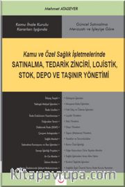 Kamu ve Özel Sağlık İşletmelerinde Satınalma, Tedarik Zinciri, Lojistik, Stok, Depo ve Taşınır Yönetimi