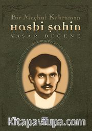 Bir Meçhul Kahraman Hasbi Şahin