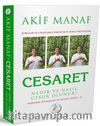 Cesaret Nedir ve Nasıl Cesur Olunur?