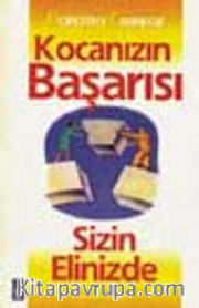 Kocanızın Başarısı Sizin Elinizde