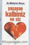 Yaşayan Kalbiniz Ve Siz