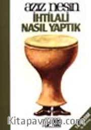 İhtilali Nasıl Yaptık