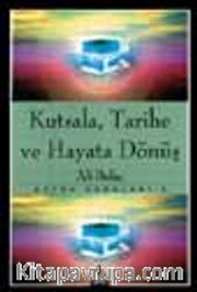 Kutsala, Tarihe ve Hayata Dönüş