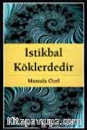 İstikbal Köklerdedir