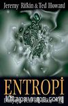 Entropi & Dünyaya Yeni Bir Bakış