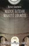 Maddi İktidar Manevi Otorite