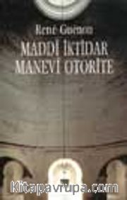 Maddi İktidar Manevi Otorite
