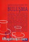 Buluşma/ Çağdaş Türk Ve Sovyet Yazınından Seçilmiş Şiirler Ve Öyküler
