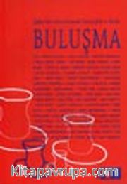 Buluşma/ Çağdaş Türk Ve Sovyet Yazınından Seçilmiş Şiirler Ve Öyküler