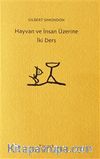 Hayvan ve İnsan Üzerine İki Ders