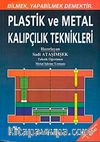 Plastik ve Metal Kalıpçılık Teknikleri