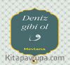 Deniz Gibi Ol