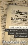 Ezra Benveniste (1827-1899) Pionnier du Journalisme Judeo-Espagnol
