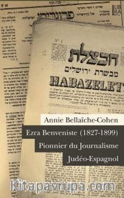 Ezra Benveniste (1827-1899) Pionnier du Journalisme Judeo-Espagnol