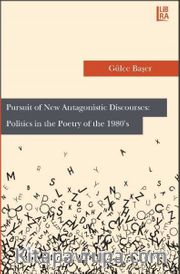 Pursuit of New Antagonistic Discourses: Politics in the Poetry of the 1980’s