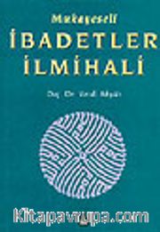 Mukayeseli İbadetler İlmihali (4 Cilt, III. Hamur)