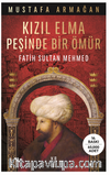 Kızıl Elma Peşinde Bir Ömür & Fatih Sultan Mehmed