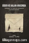 Giden ve Kalan Arasında & Samimiyet ve Mektup Üzerinden İletişimi Okumak