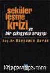 Sekülerleşme Krizi ve Bir Çıkış Yolu