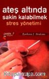 Ateş Altında Sakin Kalabilmek Stres Yönetimi