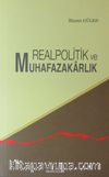 Realpolitik-Muhafazakarlık Karşıtı Yazılar