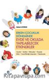 Erken Çocukluk Döneminde Evde ve Okulda Yapılabilecek Etkinlikler 