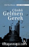Çünkü Gelmen Gerek