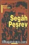 Segah Peşrev Bir İttihat Ve Terakki Romanı