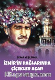 İzmir’in Dağlarında Çiçekler Açar