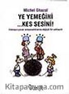Ye Yemeğini Kes Sesini