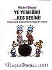Ye Yemeğini Kes Sesini