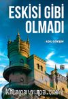 Eskisi Gibi Olmadı