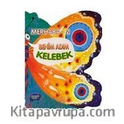 Benim Adım Kelebek / Merhaba - 2