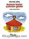 Kırmızı Kızlar Çatıları Gizler
