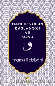Manevi Yolun Başlangıcı ve Sonu
