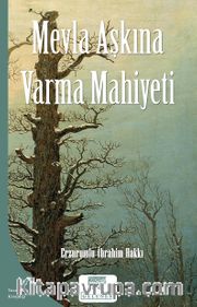 Mevla Aşkına Varma Mahiyeti