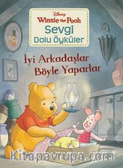 Winnie Sevgi Dolu Öyküler - İyi Arkadaşlar Böyle Yaparlar